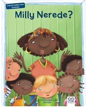 Milly Nerede? - Julia Donaldson'dan Dramalar - 1