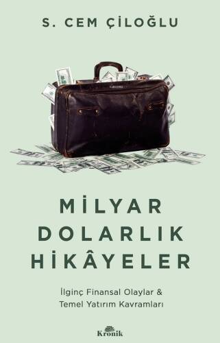 Milyar Dolarlık Hikayeler;İlginç Finansal Olaylar & Temel Yatırım Kavramları - 1