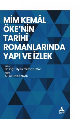 Mim Kemal Öke'nin Tarihi Romanlarında Yapı ve İzlek - 1