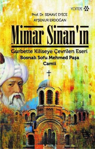 Mimar Sinan'ın Gurbette Kiliseye Çevrilen Eseri;Bosnalı Sofu Mehmed Paşa - 1