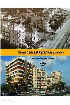 Mimari Gözle Karşıyaka İzlenimleri - 1