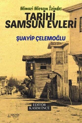 Mimari Mirasın İzinde: Tarihi Samsun Evleri - 1