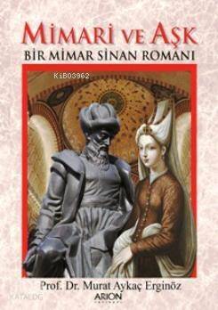 Mimari ve Aşk; Bir Mimar Sinan Romanı - 1