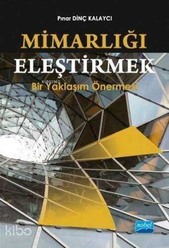 Mimarlığı Eleştirmek; Bir Yaklaşım Önermesi - 1