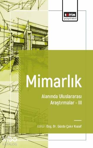 Mimarlık Alanında Uluslararası Araştırmalar III - 1