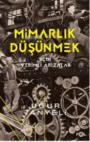 Mimarlık Düşünmek için Verimli Arızalar - 1