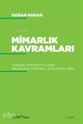 Mimarlık Kavramları; Tarihsel Perspektif İçinde Mimarlığın Kuramsal Sözlüğüne Giriş - 1