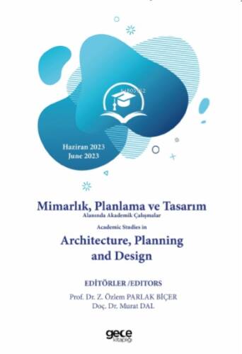 Mimarlık, Planlama ve Tasarım Alanında Akademik Çalışmalar Academic Studies in Architecture, Planning and Design - 1