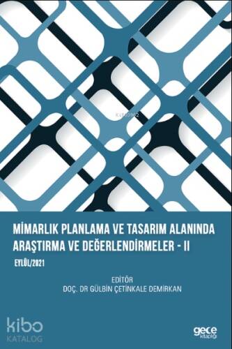 Mimarlık Planlama ve Tasarım Alanında Araştırma ve Değerlendirmeler – II - 1