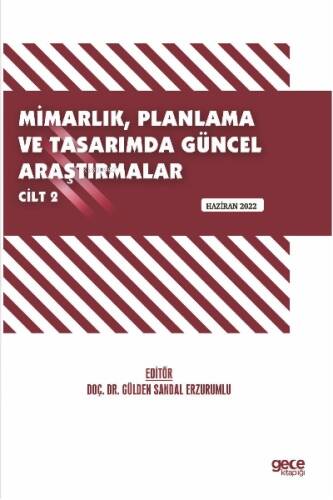 Mimarlık, Planlama ve Tasarımda Güncel Araştırmalar – II / Haziran 2022 - 1