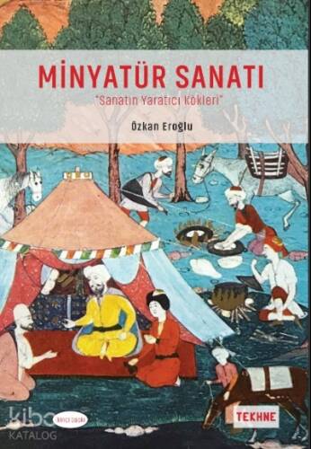 Minyatür Sanatı; Sanatın Yaratıcı Kökleri - 1