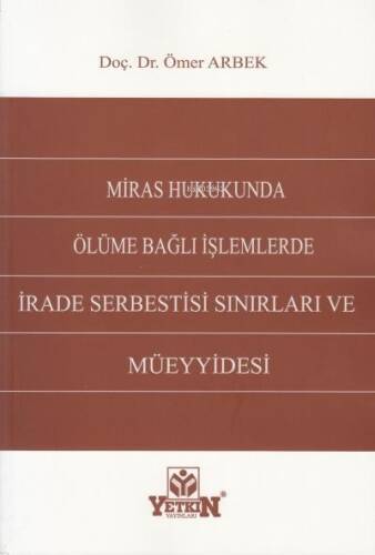 Miras Hukukunda Ölüme Bağlı İşlemlerde İrade Serbestisi Sınırları Ve Müeyyidesi - 1