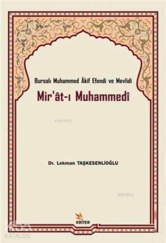 Mir'at-ı Muhammedi; Bursalı Muhammed Akif Efendi ve Mevlidi - 1