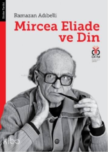 Mircea Eliade ve Din;Dinler Tarihinde Felsefe ve Metodoloji - 1