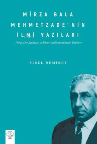 Mirza Bala Mehmetzade’nin İlmî Yazıları (Dergi, Der Kaukasus ve İslam Ansiklopedisindeki Yazıları) - 1