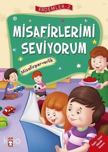 Misafirlerimi Seviyorum - Misafirperverlik (7+ Yaş); Erdemler Dizisi - 2 - 1