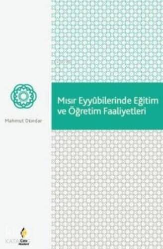 Mısır Eyyubilerinde Eğitim ve Öğretim Faaliyetleri - 1