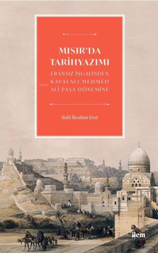 Mısır'da Tarih Yazımı - Fransız İşgalinden Kavalalı Mehmed Ali Paşa Dönemine - 1