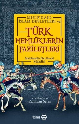 Mısır'daki İslam Devletleri ve Türk Memlüklerin Faziletleri - 1