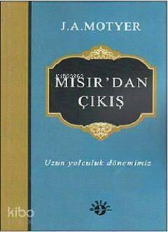 Mısır'dan Çıkış; Uzun Yolculuk Dönemimiz - 1