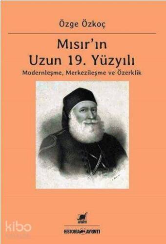 Mısır'ın Uzun 19. Yüzyılı; Moderleşme, Merkezileşme ve Özerklik - 1