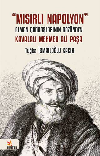 Mısırlı Napolyon;Alman Çağdaşlarının Gözünden Kavalalı Mehmed Ali Paşa - 1