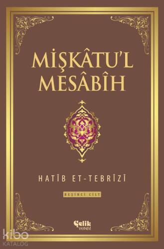 Mişkatu'l Mesabih 5. Cilt - 1