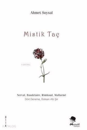 Mistik Taç; Nerval Baudelaire Rimbaud Mallarme Dört Deneme Doksan Altı Şiir - 1