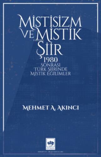 Mistisizm ve Mistik Şiir;1980 Sonrası Türk Şiirinde Mistik Eğilimler - 1