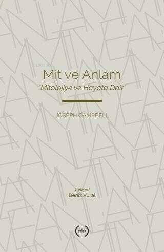 Mit ve Anlam;Mitolojiye ve Hayata Dair - 1