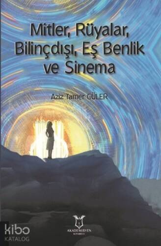 Mitler, Rüyalar, Bilinçdışı, Eş Benlik ve Sinema - 1