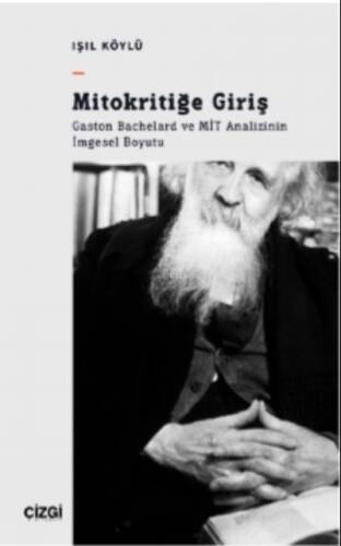 Mitokritiğe Giriş - Gaston Bachelard ve MİT Analizinin İmgesel Boyutu - 1