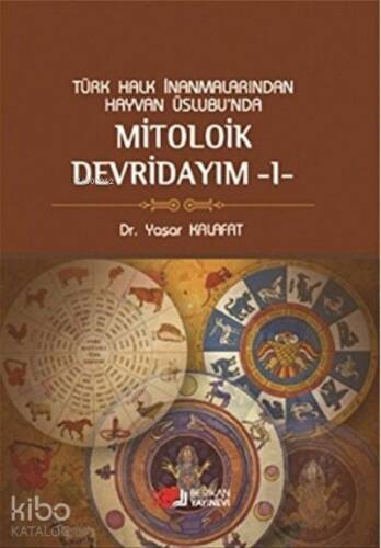 Mitolojik Devridayım - 1 Türk Halk İnanmalarından Hayvan Üslubu'nda - 1