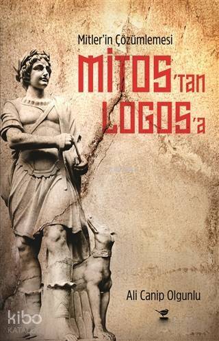 Mitos'tan Logos'a; Mitler'in Çözümlemesi - 1