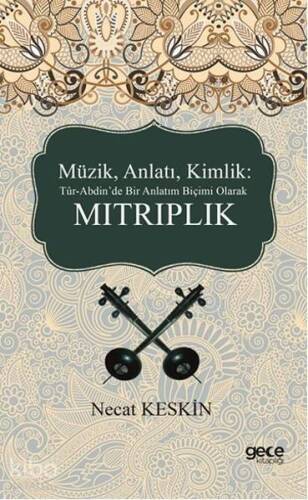 Mıtrıplık; Müzik,Anlatı,Kimlik: Tur-Abdin'de Bir Anlatım Biçimi Olarak - 1