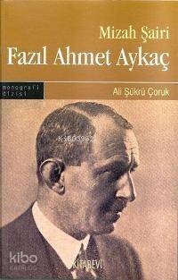 Mizah Şairi Fazıl Ahmet Aykaç - 1