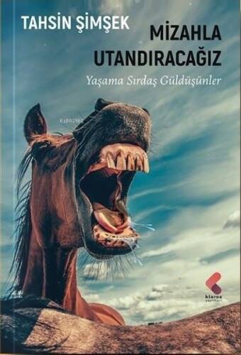 Mizahla Utandıracağız;Yaşama Sırdaş Güldüşünler - 1