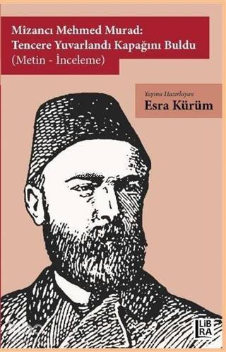 Mizancı Mehmed Murad: Tencere Yuvarlandı Kapağını Buldu (Metin-İnceleme) - 1