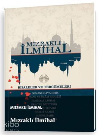 Mızraklı İlmihal; Risaleler ve Tercümeleri - 1