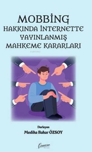 Mobbing Hakkında İnternette Yayınlanmış Mahkeme Kararları - 1