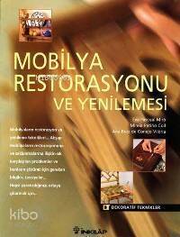 Mobilya Restorasyonu ve Yenilemesi; Dekoratif Teknikler Serisi - 1