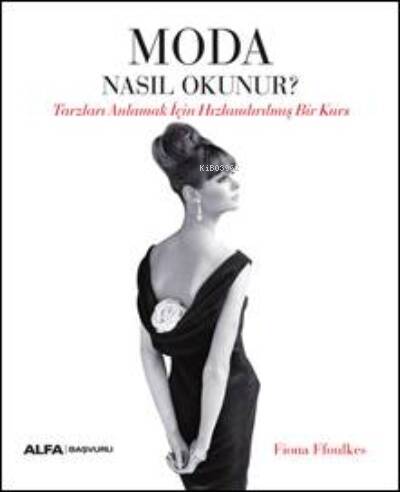 Moda Nasıl Okunur?;Tarzları Anlamak İçin Hızlandırılmış Bir Kurs - 1