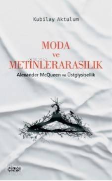 Moda ve Metinlerarasılık (Alexander McQueen ve Üstgiysisellik) - 1