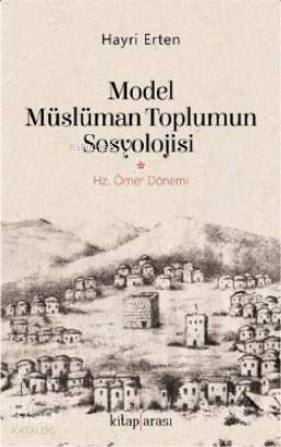 Model Müslüman Toplumun Sosyolojisi (Hz. Ömer Dönemi) - 1