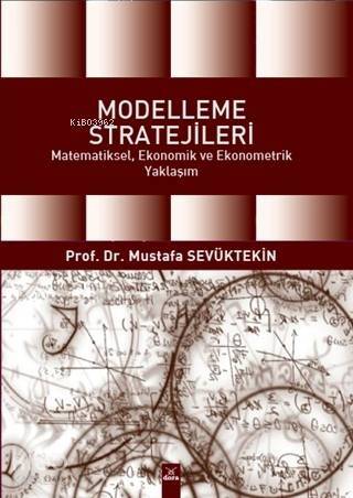 Modelleme Stratejileri; Matematiksel, Ekonomik ve Ekonometrik Yaklaşım - 1