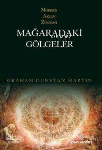 Modern Aklın Zindanı| Mağaradaki Gölgeler - 1