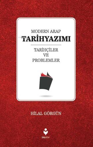 Modern Arap Tarihyazımı Tarihçiler Ve Problemler - 1