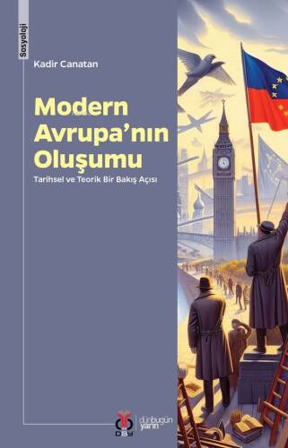 Modern Avrupa’nın Oluşumu;Tarihsel ve Teorik Bir Bakış Açısı - 1