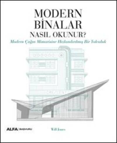 Modern Binalar Nasıl Okunur?;Modern Çağın Mimarisine Hızlandırılmış Bir Yolculuk - 1