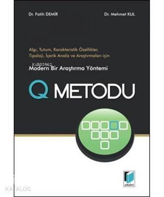 Modern Bir Araştırma Yöntemi Q Metodu Algı, Tutum, Karakteristik Özellikler, Tipoloji, İçerik Analiz ve Araştırmaları İçin - 1